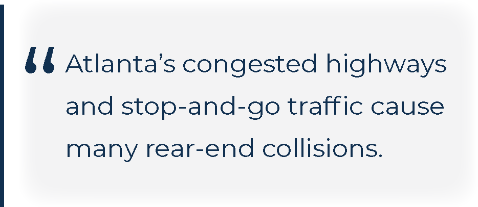 Atlanta’s congested highways and stop-and-go traffic cause many rear-end collisions