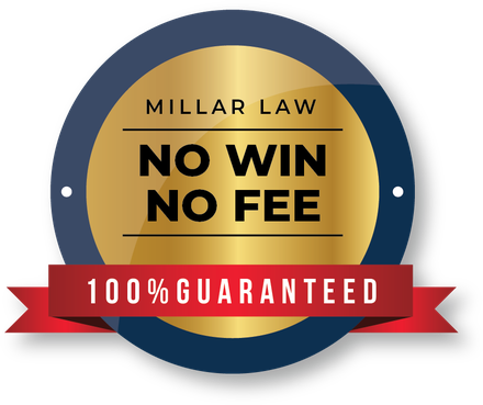 Millar Law No Win No Fee – 100% Guaranteed